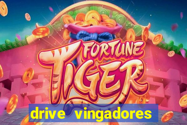 drive vingadores guerra infinita